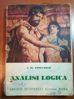 Analisi Logica - A.M. Stocchino - Signorelli - 1955 - M - Libri Antichi