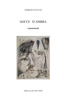 Gocce D’ambra Di Aurelio Scaccia,  2021,  Youcanprint - Poëzie
