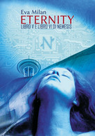 Eternity. Libro V E Libro VI Di Nemesis.	 Di Eva Milan,  2018,  Youcanprint - Sciencefiction En Fantasy