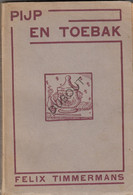 Felix Timmermans Pijp En Toebak 1ste Druk 1933 Met Illustraties In Tekst (N922) - Anciens