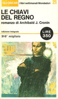 LB009 - ARCHIBALD J. CRONIN : LE CHIAVI DEL REGNO - Berühmte Autoren