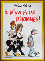 Il N'y A Plus D'hommes !    Wolinski Georges 1995 - Wolinski
