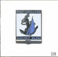 Pin's Sport - Nautisme / Port De Cavalaire Sur Mer (83) “Ancrez Bleu“. Estampillé Coinderoux. EG. T829-18 - Bateaux