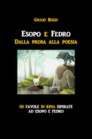 Esopo E Fedro. Dalla Prosa Alla Poesia Di Giulio Bozzi,  2021,  Youcanprint - Poésie