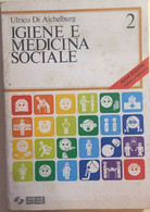 Igiene E Medicina Sociale 2 Di Ulrico Di Aichelburg, 1987, Sei - Geneeskunde, Biologie, Chemie