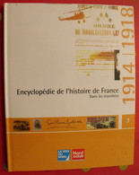 Encyclopédie De L'histoire De France 7. Dans Les Tranchées. 1914-1918. Très Illustré. 2005 - Oorlog 1914-18