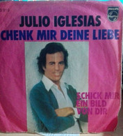 7" Single - Julio Iglesias - Schenk Mir Deine Liebe - Otros - Canción Alemana