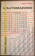 L'AUTOMAZIONE - Sam Lilley - Editori Riuniti, 1962 - L - Enzyklopädien