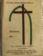 Sequere Me... Via Crucis Pro Clero Di Aa.vv.,  1945,  Società Editoriale Vita E - Libri Antichi