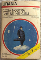 Cosa Nostra Che Sei Nei Cieli Di Edward Wellen,  1974,  Mondadori - Sci-Fi & Fantasy