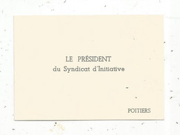 Carte De Visite , 86 ,  POITIERS , Le Président Du Syndicat D'Initiative - Visiting Cards