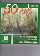 87-19-23- 50 ANS DE VIE ECONOMIQUE ET SOCIALE EN LIMOUSIN-1946-1996-INSEE HENRI THERON- - Limousin