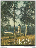 ORVAL ..-- L ' ABBAYE . 109 Pages De Lecture Agrémentées De Nombreuses Reproductions De Photos . - Florenville