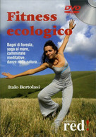 Fitness Ecologico. DVD Di Italo Bertolasi,  2008,  Edizioni Red! - Health & Beauty