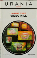 Video Kill  Di Joanne Fluke,  1989, 2016,  Mondadori Urania - ER - Sciencefiction En Fantasy