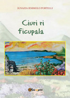 Ciuri Ri Ficupala	 Di Ignazia Iemmolo Portelli,  2016,  Youcanprint - Poesía