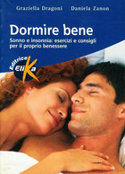 Dormire Bene. Sonno E Insonnia: Esercizi E Consigli Per Il Proprio Benessere Di - Health & Beauty