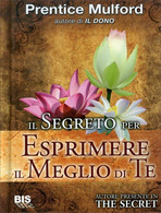 Il Segreto Per Esprimere Il Meglio Di Te Di Prentice Mulford,  2009,  Bis Edizio - Gezondheid En Schoonheid