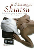 Il Massaggio Shiatsu Di Vanessa Bini,  2009,  Jaca Book - Santé Et Beauté