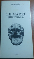 LE MADRI - EURIPIDE - ISTITUTO NAZIONALE DEL DRAMMA ANTICO - 1986 - M - Poésie