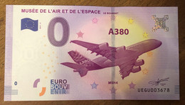 2017 BILLET 0 EURO SOUVENIR DPT 93 LE BOURGET MUSÉE DE L'AIR A380 ZERO 0 EURO SCHEIN BANKNOTE PAPER MONEY BANK - Essais Privés / Non-officiels