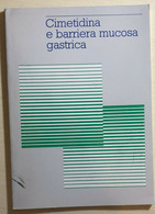 Cimetidina E Barriera Mucosa Gastrica Di Marco Cambielli, 1985, Smith Kline E Fr - Geneeskunde, Biologie, Chemie