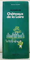 MICHELIN GREEN Chateaux De La Loire - Michelin (guides)