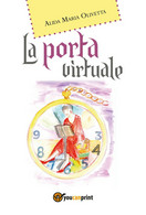 La Porta Virtuale	 Di Alida Maria Olivetta,  2017,  Youcanprint - Sciencefiction En Fantasy