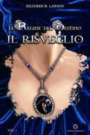 Il Risveglio. Le Regine Del Destino	 Di Heather H. Lawson,  2019,  Genesis Pub. - Sciencefiction En Fantasy