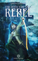 Rebel. The Defector Saga	 Di Greta Cipriano,  2019,  Genesis Publishing - Sciencefiction En Fantasy