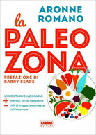 La Paleozona Di Aronne Romano,  2013,  Fabbri Editori - Santé Et Beauté