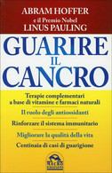 Guarire Il Cancro Di Abram Hoffer, Linus Pauling,  2015,  Macro Edizioni - Geneeskunde, Biologie, Chemie