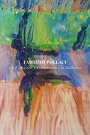 La Fiaba Dell’Extraterrestre E La Ballerina, Fabrizio Pollaci,  2017,  Youcanpr. - Sci-Fi & Fantasy