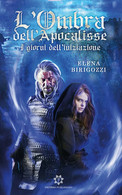 I Giorni Dell’Iniziazione. L’ombra Dell’Apocalisse	 Di Elena Birigozzi,  2019 - Sci-Fi & Fantasy