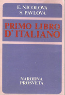 LB048 - ELENA ANTONIO NICOLOVA E SNEGIANA PAVLOVA : PRIMO LIBRO D'ITALIANO - Cours De Langues