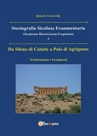 Da Sileno Di Calatte A Polo Di Agrigento. Testimonianze E Frammenti (Concordia) - Arte, Architettura