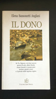 Il Dono - Elena Sansonetti Anglani,  2008,  L’Autori Libri Firenze - P - Poesía