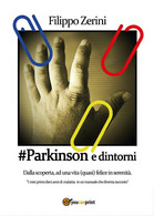 #Parkinson E Dintorni	 Di Filippo Zerini,  2016,  Youcanprint - Geneeskunde, Biologie, Chemie