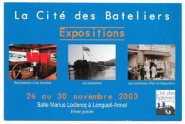 Cpm: 60 LONGUEIL ANNEL (ar. Compiègne) La Cité Des Bateliers (Exposition De Batellerie) 2003  Ed. CC2V - Longueil Annel