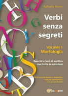 Verbi Senza Segreti. Volume 1. Morfologia  Di Raffaella Riboni,  2017  - ER - Sprachkurse