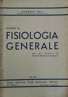 Lezioni Di Fisiologia Generale Di Eusebio Tria,  1946,  Ed. Riccardo Patròn - ER - Geneeskunde, Biologie, Chemie