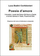 Poesia D’amore. I Trovatori, I Poeti Del Dolce Stil Novo E Dante E La Loro ... - Poetry