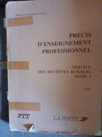 Manuel D'enseignement Professionnel Tome I SERVICE DES RECETTES RURALES LA POSTE PTT MANDAT - Philately And Postal History