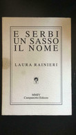 E Serbi Un Sasso Il Nome - Laura Rainieri,  Campanotto Editore - P - Geneeskunde, Biologie, Chemie