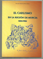 LIBRO CARLISMO EN  REGION DE MURCIA 1833-1901.75 PAGINAS GUERRAS CARLISTAS CARTAGENA Y MURCIA.UNICO PARA VENTA.  MONTES - Geschiedenis & Kunst