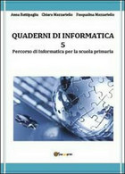 Quaderni Di Informatica Vol.5	 - Battipaglia, Mazzariello, Mazzariello,  2013, - Informática