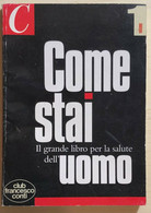 Come Stai - Il Grande Libro Per La Salute Dell’uomo Di Aa.vv., 1995, Club France - Santé Et Beauté