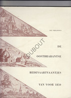 De Oostbrabantse Bedevaartvaantjes Voor 1850 - J. Philippen (S63) - Autres & Non Classés