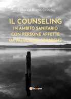 Il Counseling In Ambito Sanitario Con Persone Affette Da Patologie Croniche Di P - Geneeskunde, Biologie, Chemie