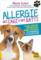 Allergie Nei Cani E Nei Gatti Di Maria Rubino Cuteri,  2017,  Macro Edizioni - Natura